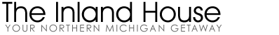 The Inland House, Your Northern Michigan Getaway