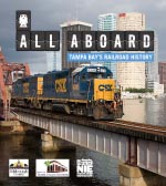 All Aboard: Tampa Bay's Railroad History 